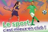 Le sport c'est mieux en club !